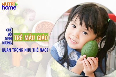 Phụ huynh và vấn đề dinh dưỡng cho trẻ tại nhà!
